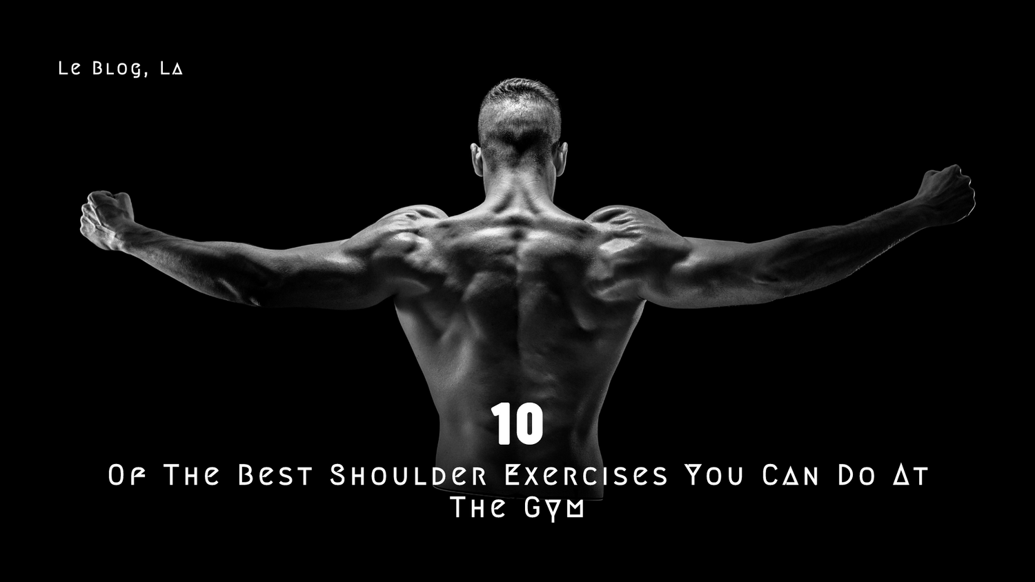 10 Of The Best Shoulder Exercises You Can Do At The Gym