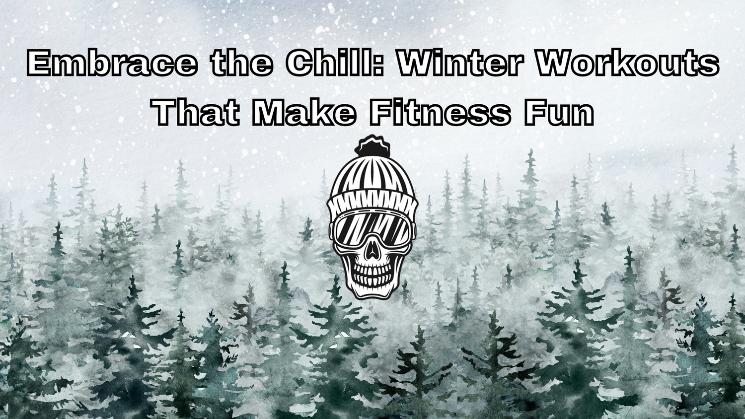 Embrace the Chill: Winter Workouts That Make Fitness Fun